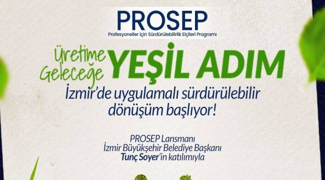 Prosep lansmanı Başkan Soyer'in katılımıyla gerçekleşecek